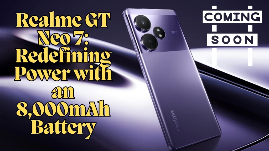 Realme GT Neo 7: Redefining Power with an 8,000mAh Battery